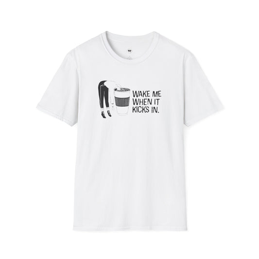Wake me up when it kicks in, Coffee Lover Unisex T-Shirt, Funny Coffee Tee, Cute Gift for Baristas, Coffee Obsessed Apparel, Casual Everyday Wear