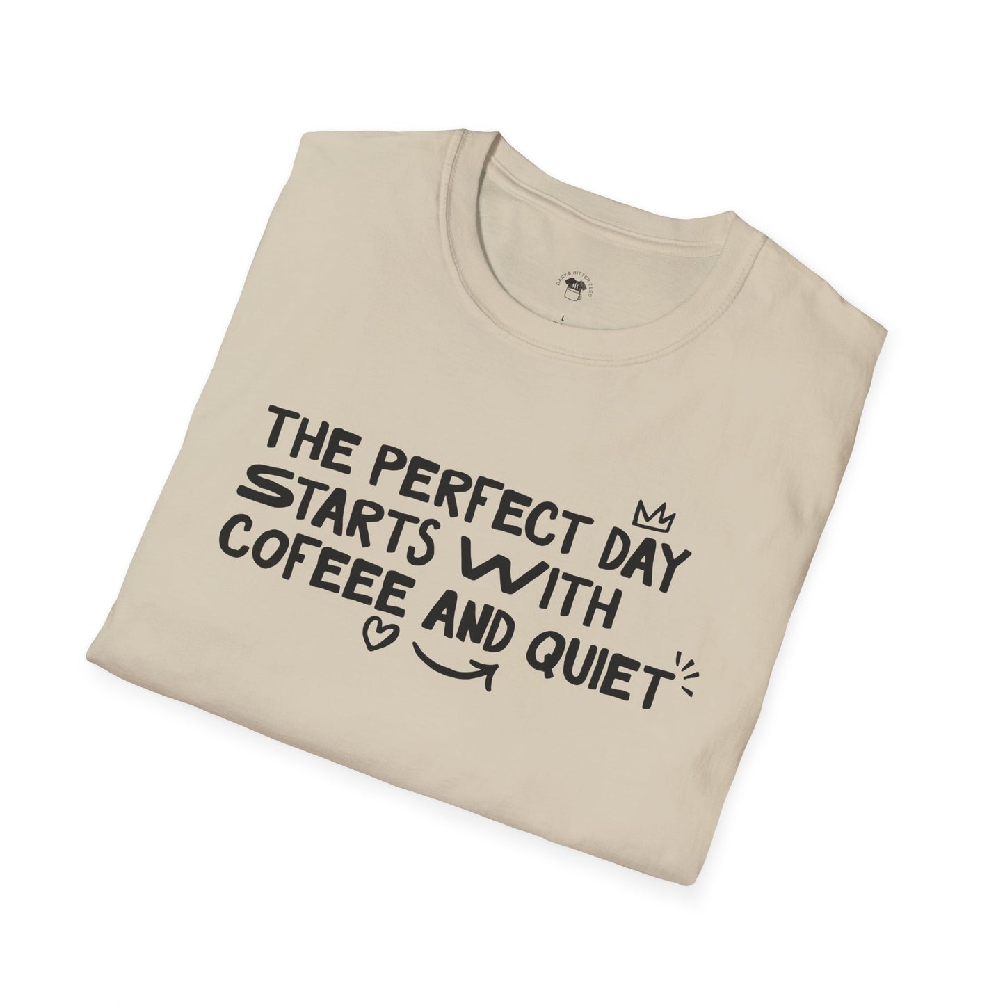 The perfect day starts with coffee and quiet, Coffee Lover Unisex T-Shirt