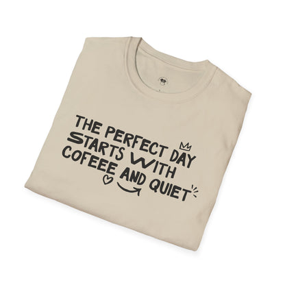 The perfect day starts with coffee and quiet, Coffee Lover Unisex T-Shirt