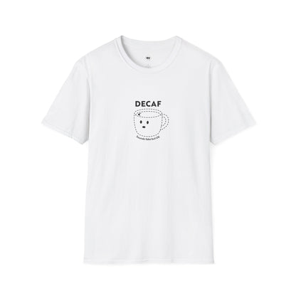 Decaf sounds fake, Coffee Lover Unisex T-Shirt, Funny Coffee Tee, Cute Gift for Baristas, Coffee Obsessed Apparel, Casual Everyday Wear