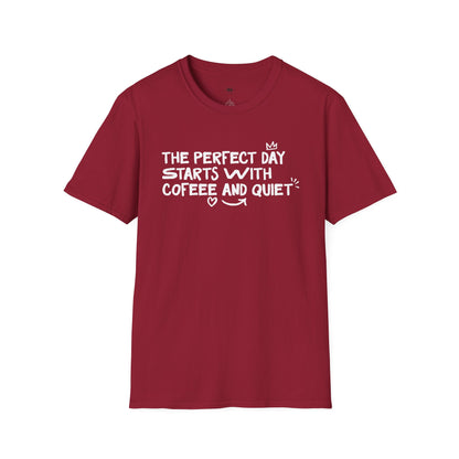 The perfect day starts with coffee and quiet, Coffee Lover Unisex T-Shirt