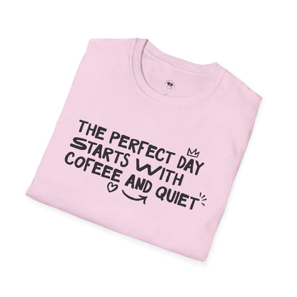 The perfect day starts with coffee and quiet, Coffee Lover Unisex T-Shirt
