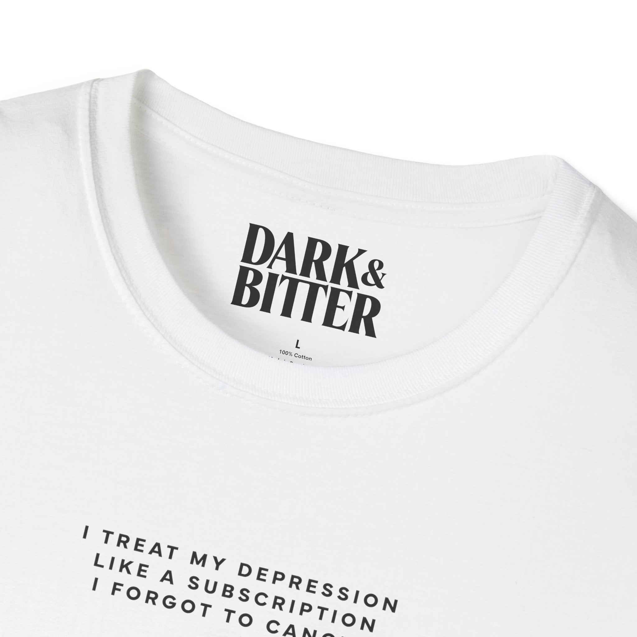 I treat my depression like a subscription I forgot to cancel T-Shirt