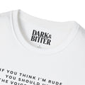 If you think I'm rude T-Shirt