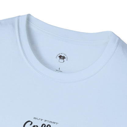 But first coffee, Coffee Lover Unisex T-Shirt, Funny Coffee Tee, Cute Gift for Baristas, Coffee Obsessed Apparel, Casual Everyday Wear