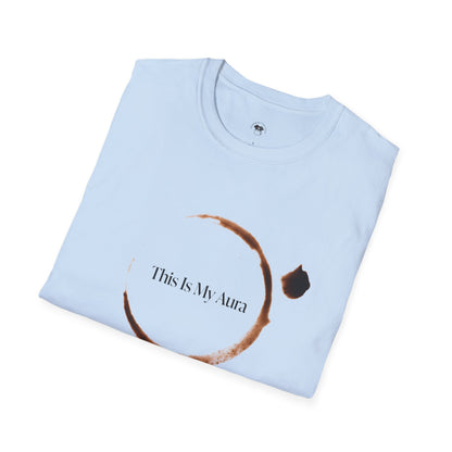 This is my aura, Coffee Lover Unisex T-Shirt