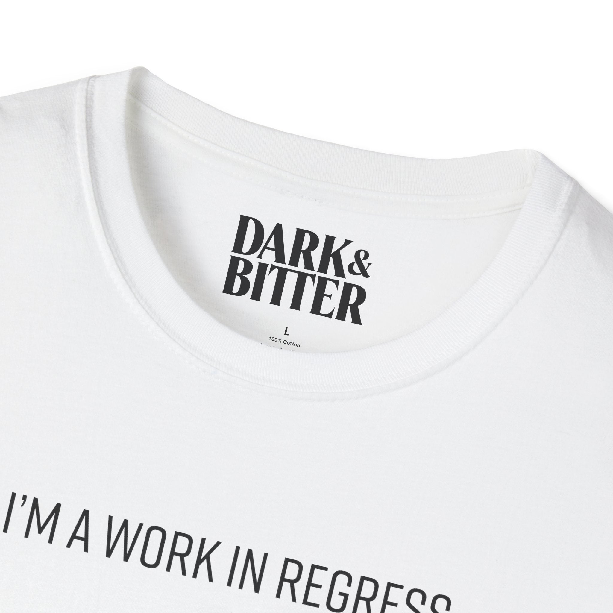 I'm a work in regress T-Shirt
