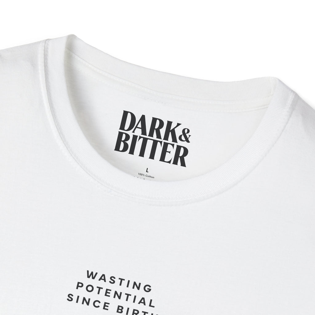 Wasting potential since birth T-Shirt