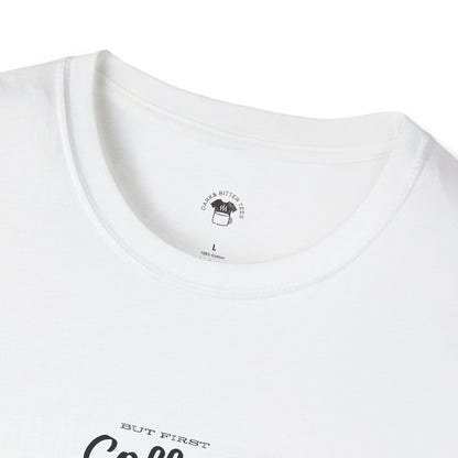 But first coffee, Coffee Lover Unisex T-Shirt, Funny Coffee Tee, Cute Gift for Baristas, Coffee Obsessed Apparel, Casual Everyday Wear