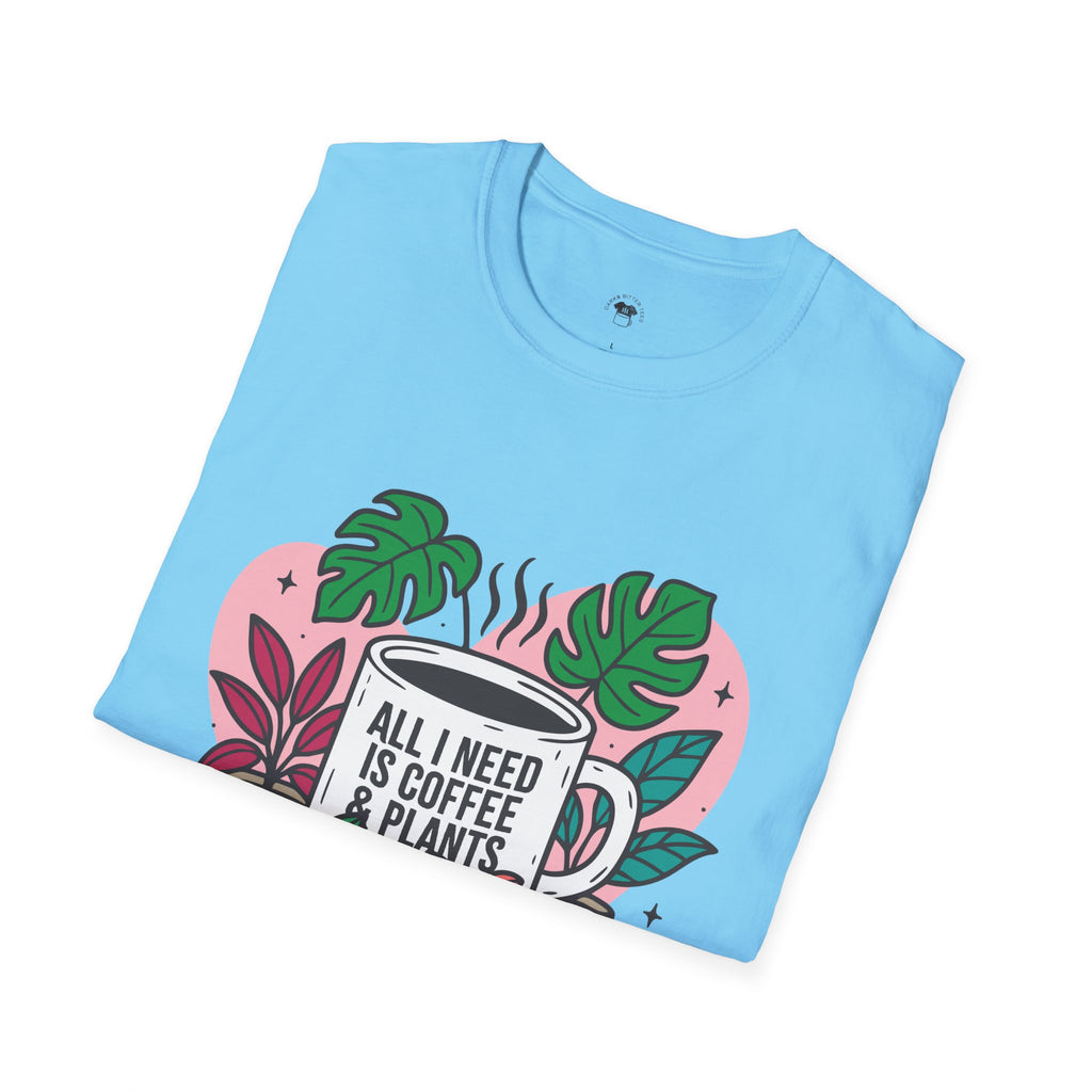All I need is coffee and plants, Coffee Lover Unisex T-Shirt, Funny Coffee Tee, Cute Gift for Baristas, Coffee Obsessed Apparel, Casual Everyday Wear