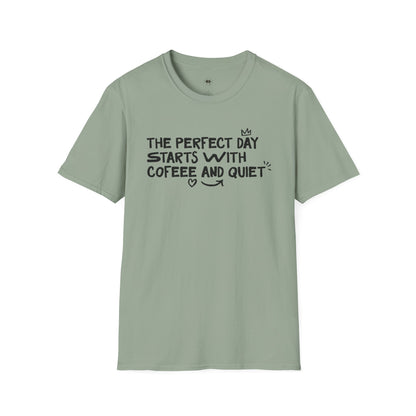 The perfect day starts with coffee and quiet, Coffee Lover Unisex T-Shirt