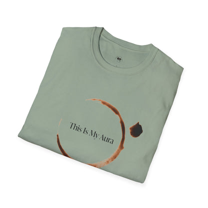 This is my aura, Coffee Lover Unisex T-Shirt