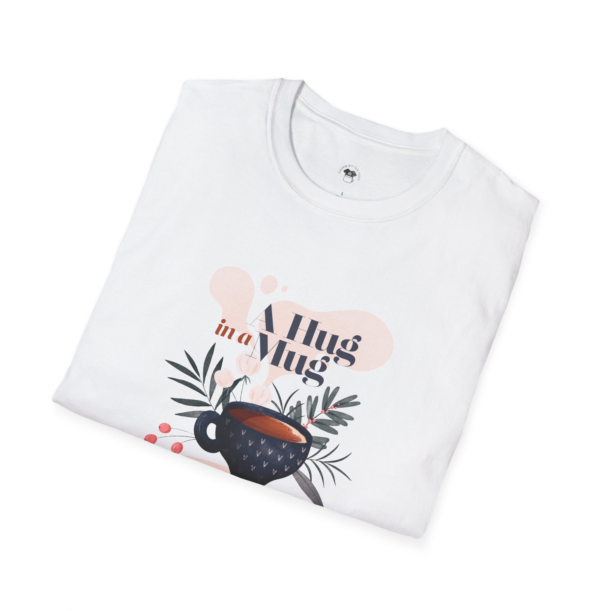 A hug in a mug, Coffee Lover Unisex T-Shirt, Funny Coffee Tee, Cute Gift for Baristas, Coffee Obsessed Apparel, Casual Everyday Wear