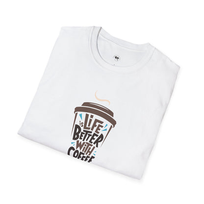 Life is Better with Coffee, Coffee Lover Unisex T-Shirt, Funny Coffee Tee, Cute Gift for Baristas, Coffee Obsessed Apparel, Casual Everyday Wear