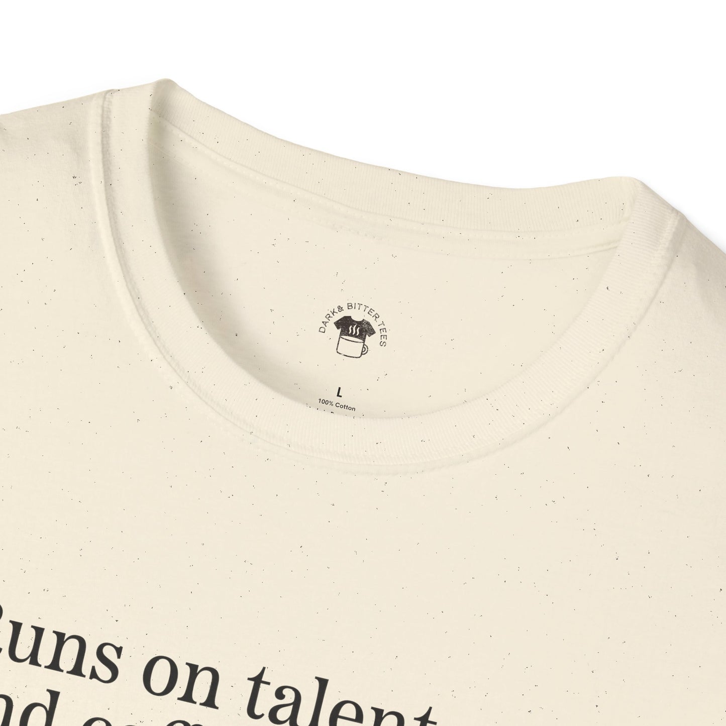 Runs on talent and caffeine, Coffee Lover Unisex T-Shirt, Funny Coffee Tee, Cute Gift for Baristas, Coffee Obsessed Apparel, Casual Everyday Wear