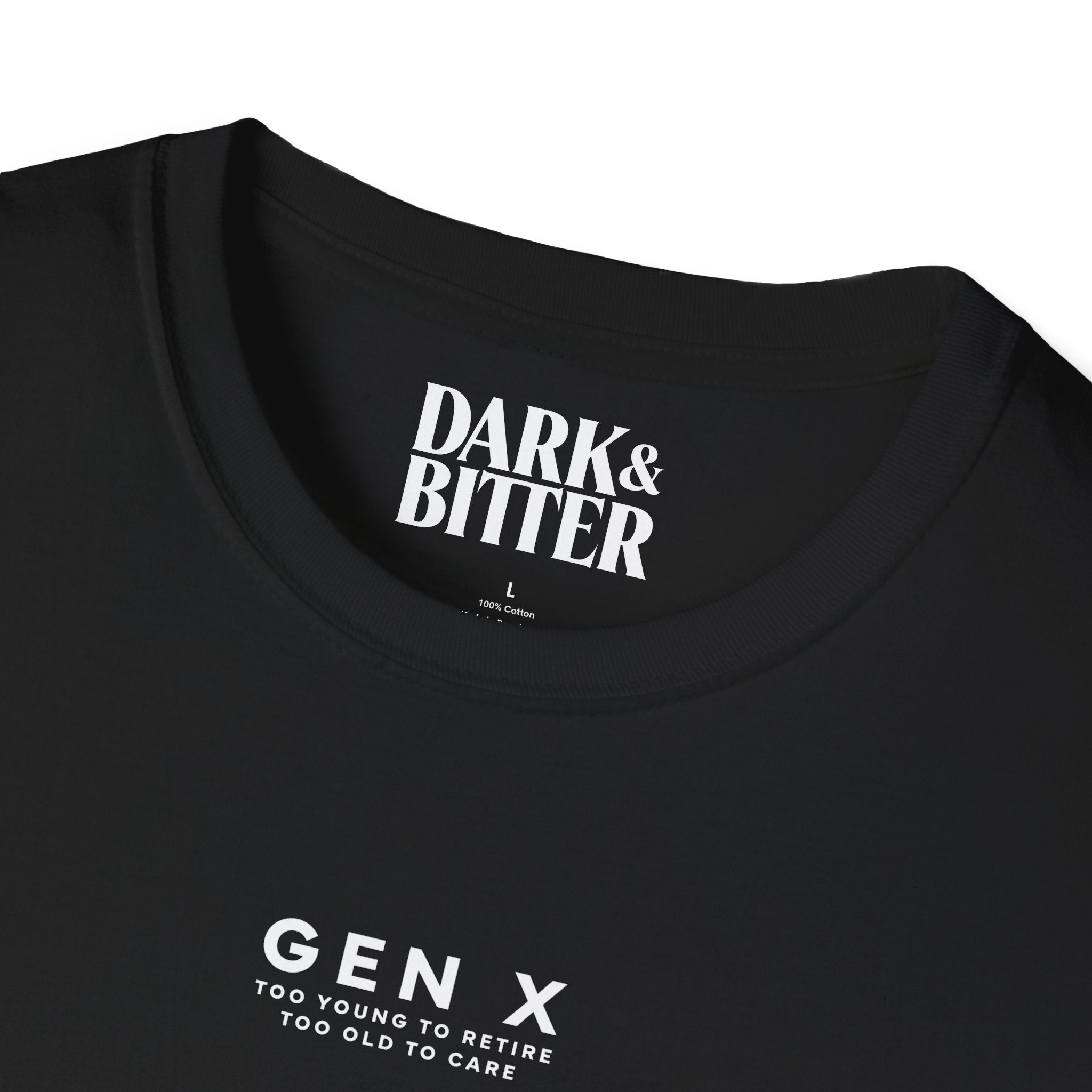 Gen X: too young to retire, too old to care T-Shirt