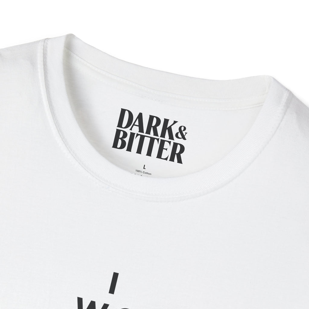 I woke up. That's the accomplishment. T-Shirt