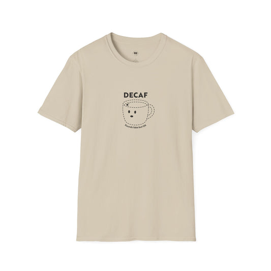 Decaf sounds fake, Coffee Lover Unisex T-Shirt, Funny Coffee Tee, Cute Gift for Baristas, Coffee Obsessed Apparel, Casual Everyday Wear