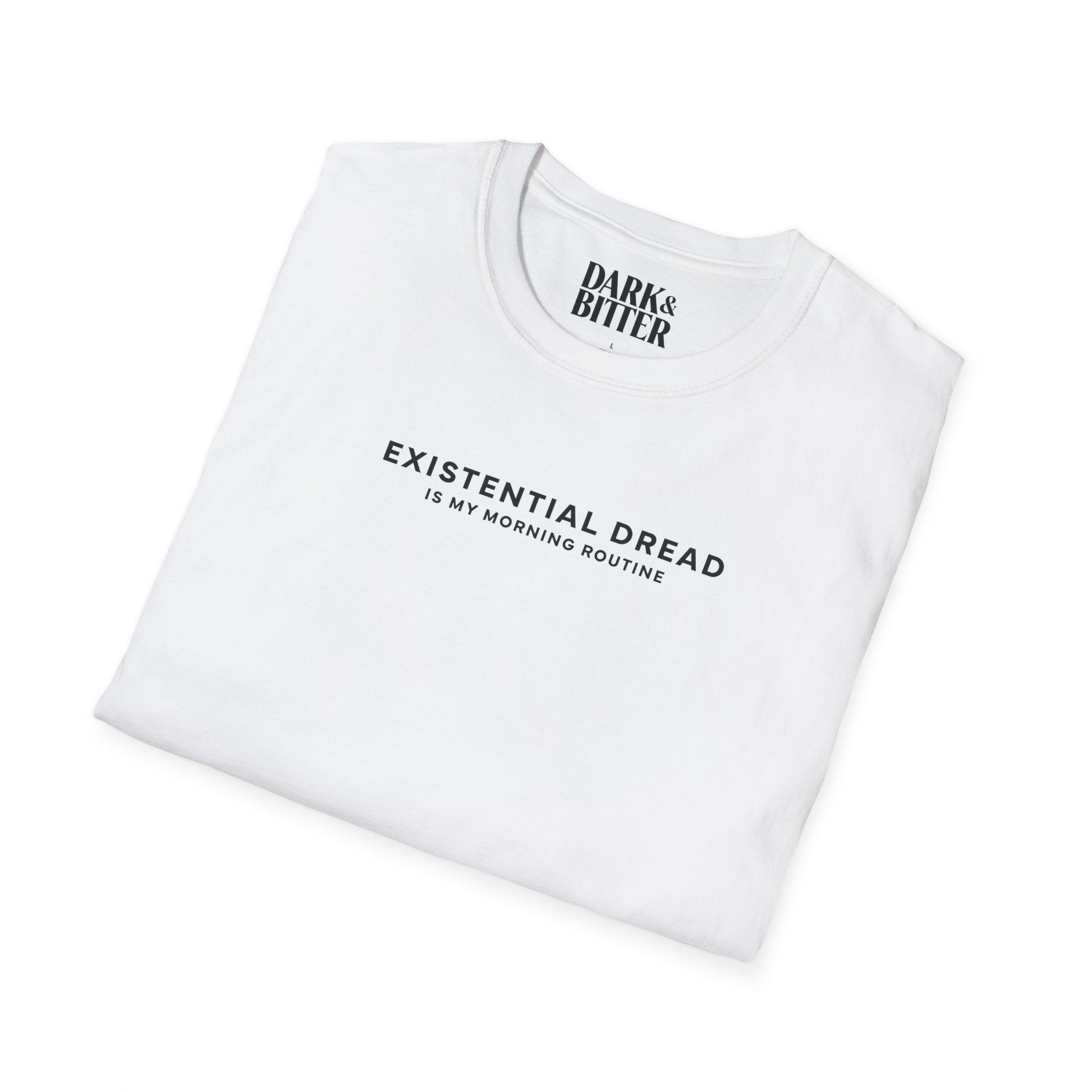 Existential dread is my morning routine T-Shirt
