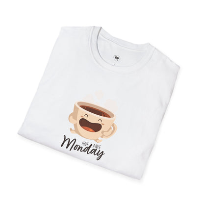 Have a nice Monday, Coffee Lover Unisex T-Shirt, Funny Coffee Tee, Cute Gift for Baristas, Coffee Obsessed Apparel, Casual Everyday Wear