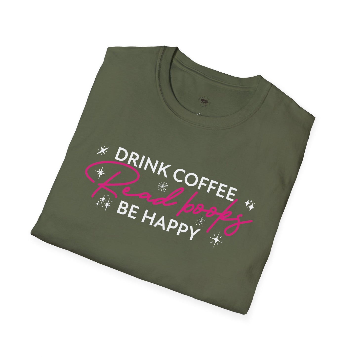Drink coffee read books be happy, Coffee Lover Unisex T-Shirt, Funny Coffee Tee, Cute Gift for Baristas, Coffee Obsessed Apparel, Casual Everyday Wear
