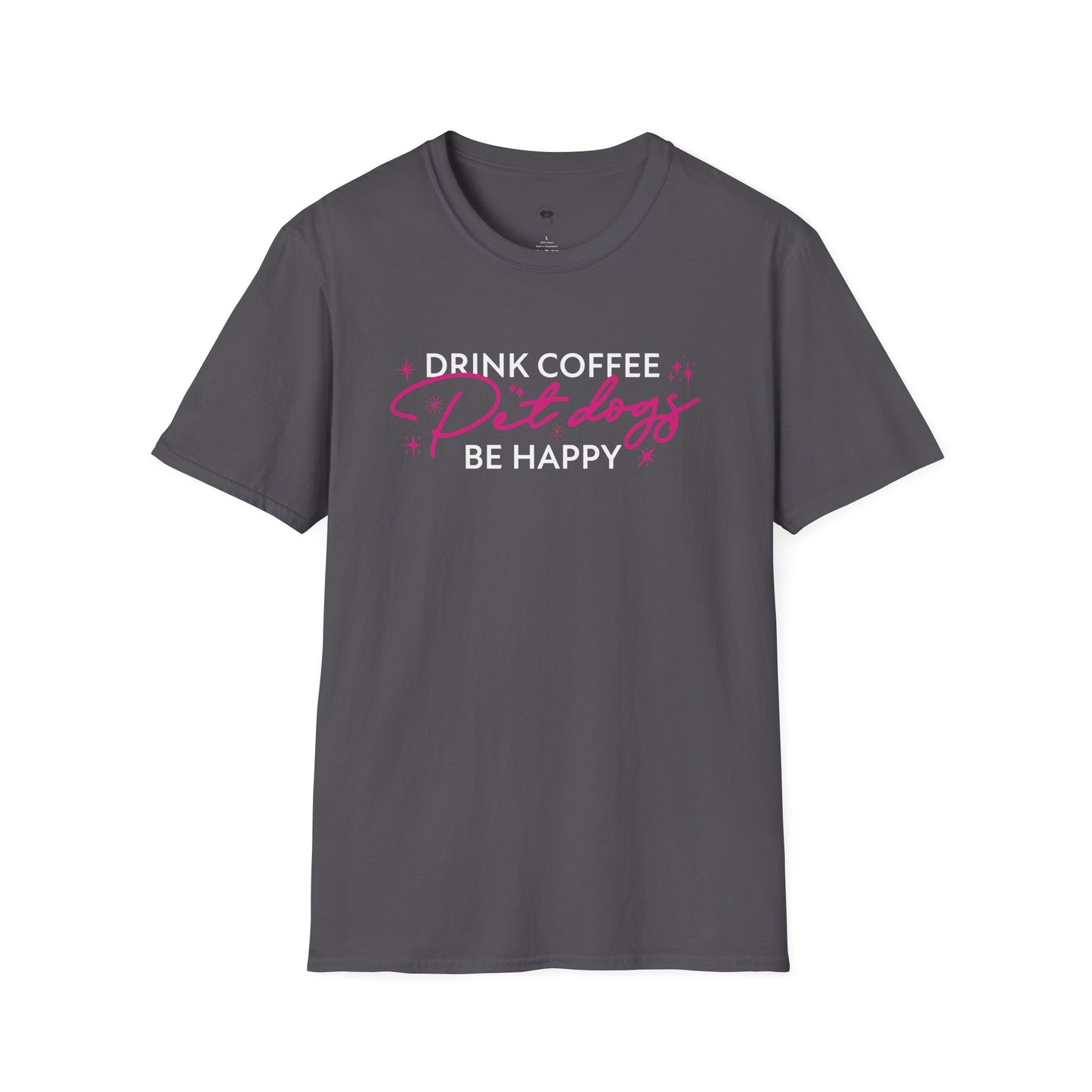 Drink coffee pet dogs be happy, Coffee Lover Unisex T-Shirt, Funny Coffee Tee, Cute Gift for Baristas, Coffee Obsessed Apparel, Casual Everyday Wear