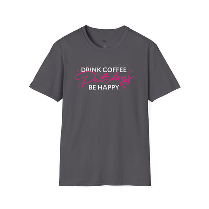 Drink coffee pet dogs be happy, Coffee Lover Unisex T-Shirt, Funny Coffee Tee, Cute Gift for Baristas, Coffee Obsessed Apparel, Casual Everyday Wear