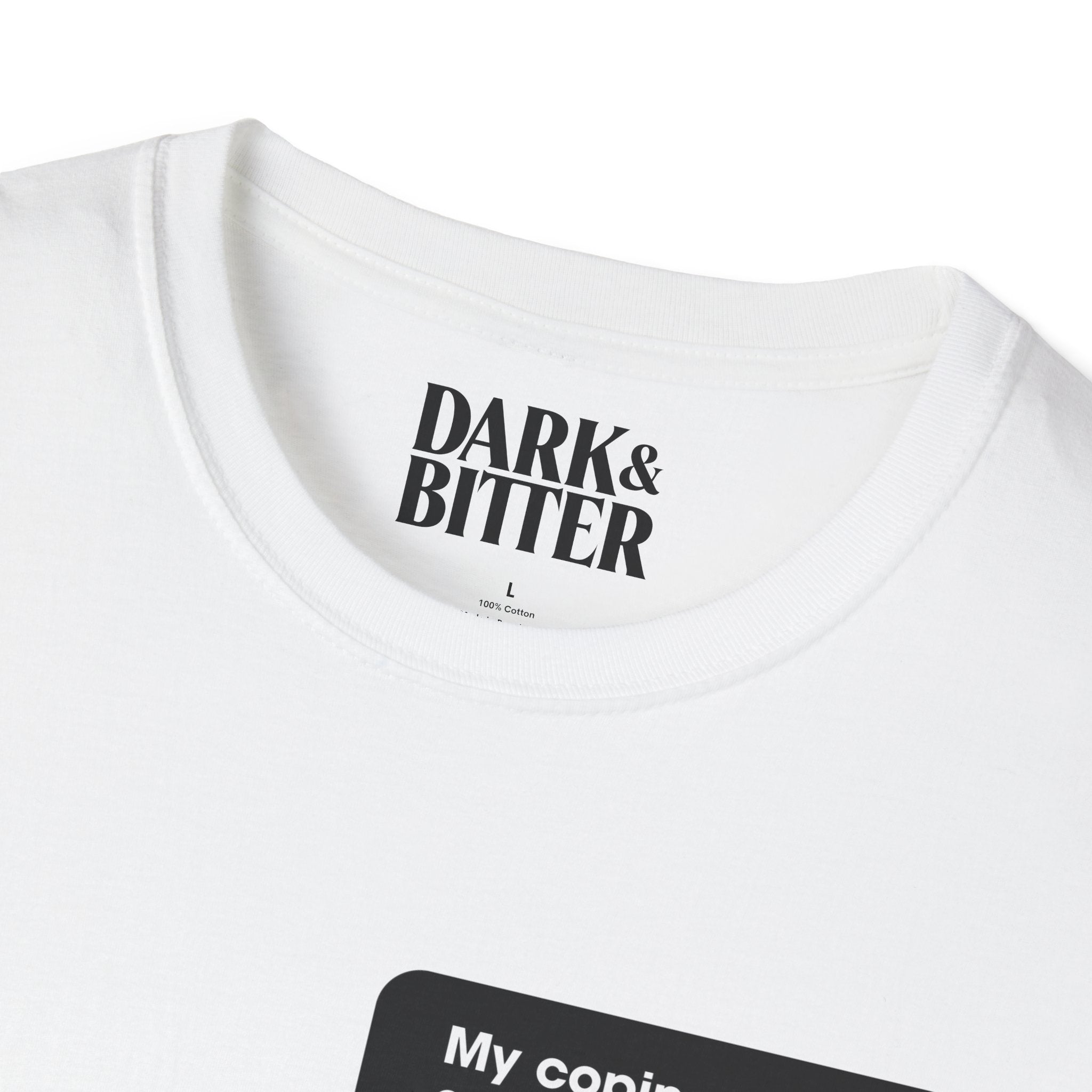 My coping skills are ‘lol’ and ‘idk’ T-Shirt