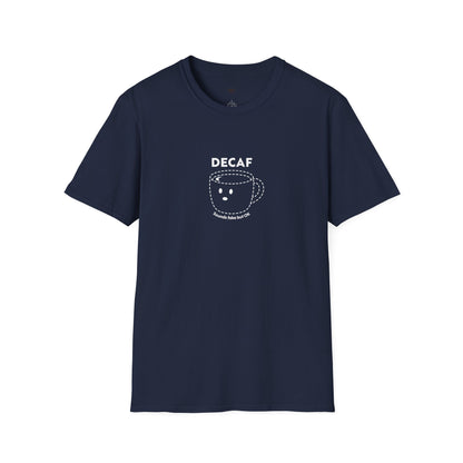 Decaf sounds fake, Coffee Lover Unisex T-Shirt, Funny Coffee Tee, Cute Gift for Baristas, Coffee Obsessed Apparel, Casual Everyday Wear
