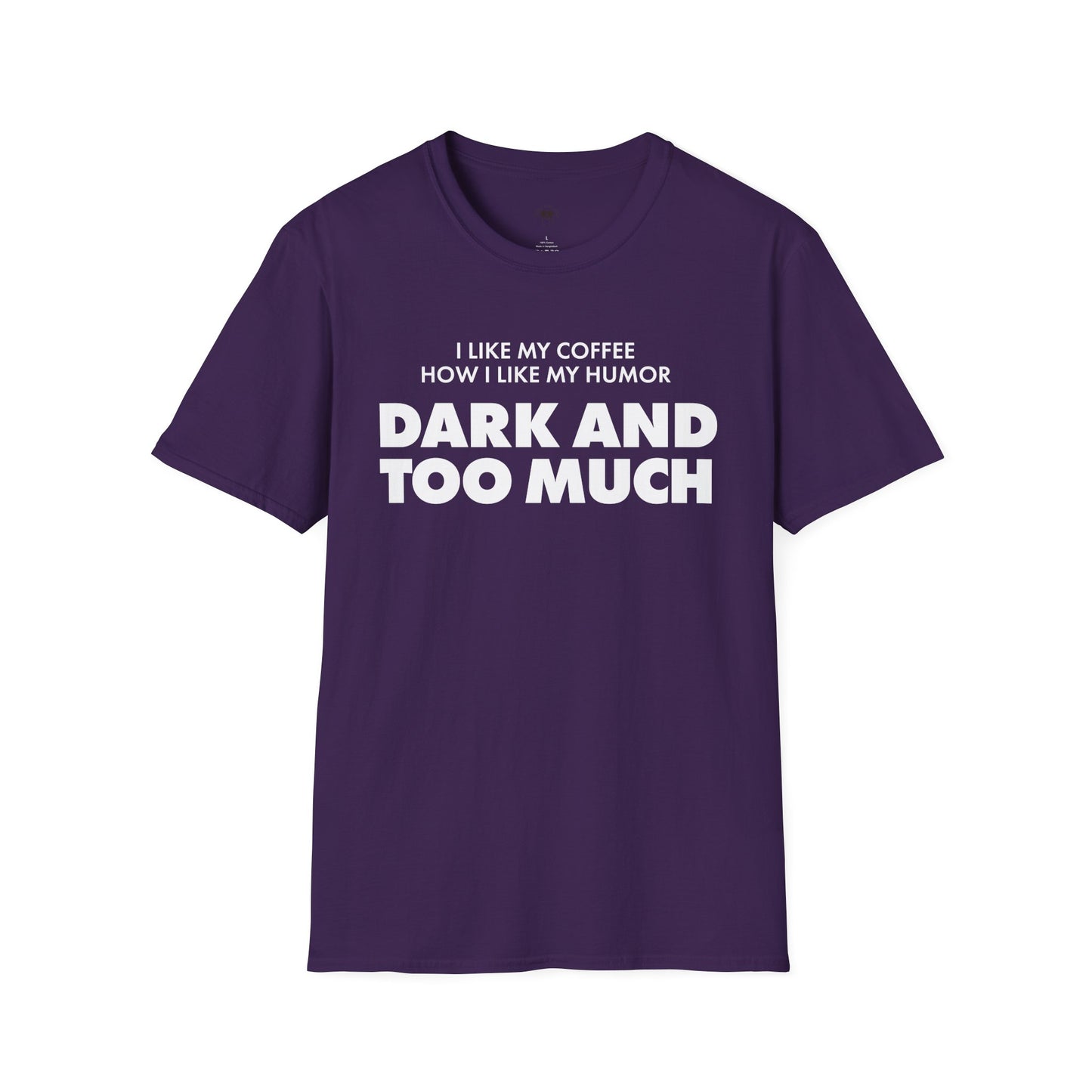 Dark and too much, Coffee Lover Unisex T-Shirt