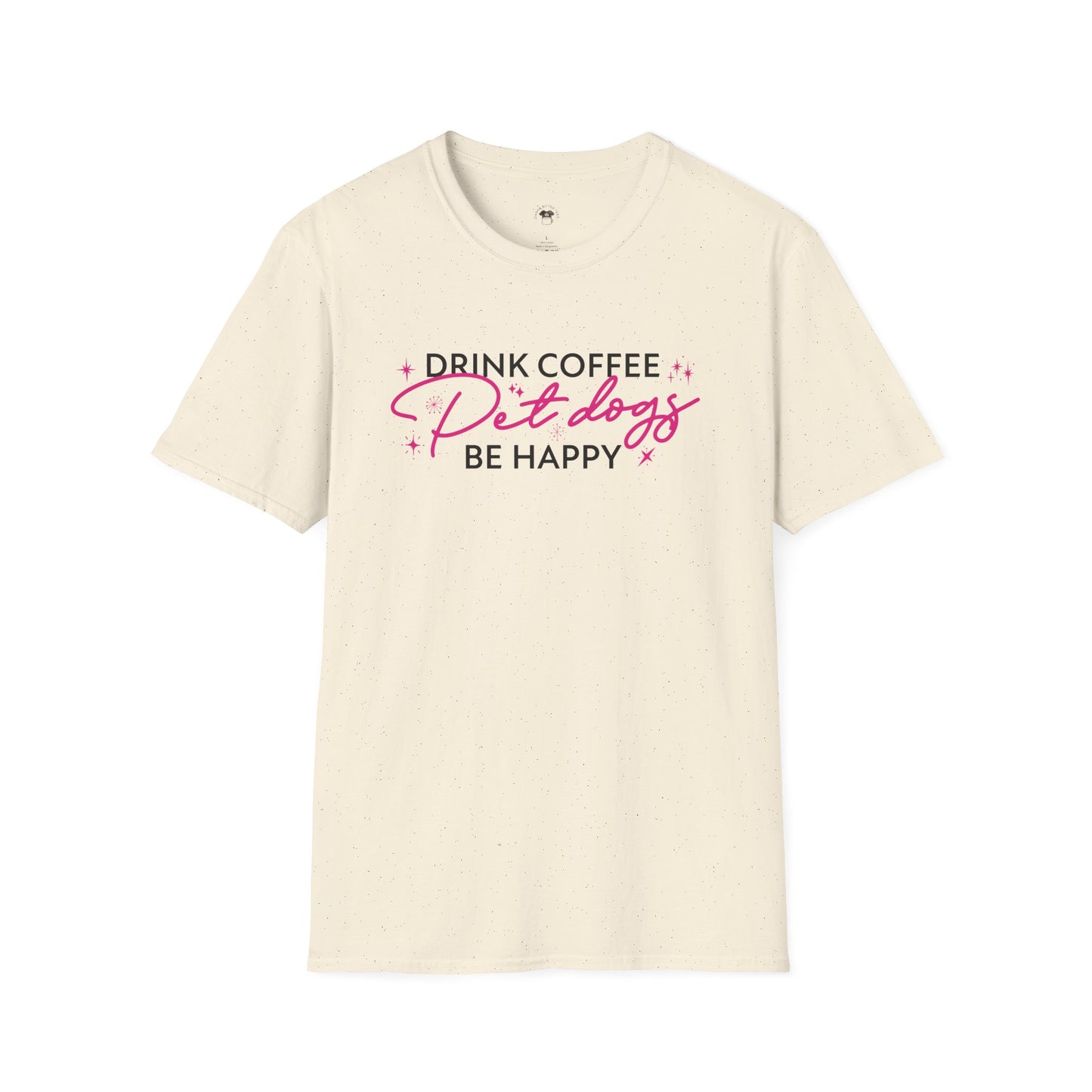 Drink coffee pet dogs be happy, Coffee Lover Unisex T-Shirt, Funny Coffee Tee, Cute Gift for Baristas, Coffee Obsessed Apparel, Casual Everyday Wear