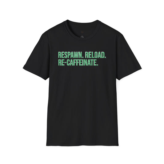 Respawn, reload, re-caffeinate, Coffee Lover Unisex T-Shirt, Funny Coffee Tee, Cute Gift for Baristas, Coffee Obsessed Apparel, Casual Everyday Wear