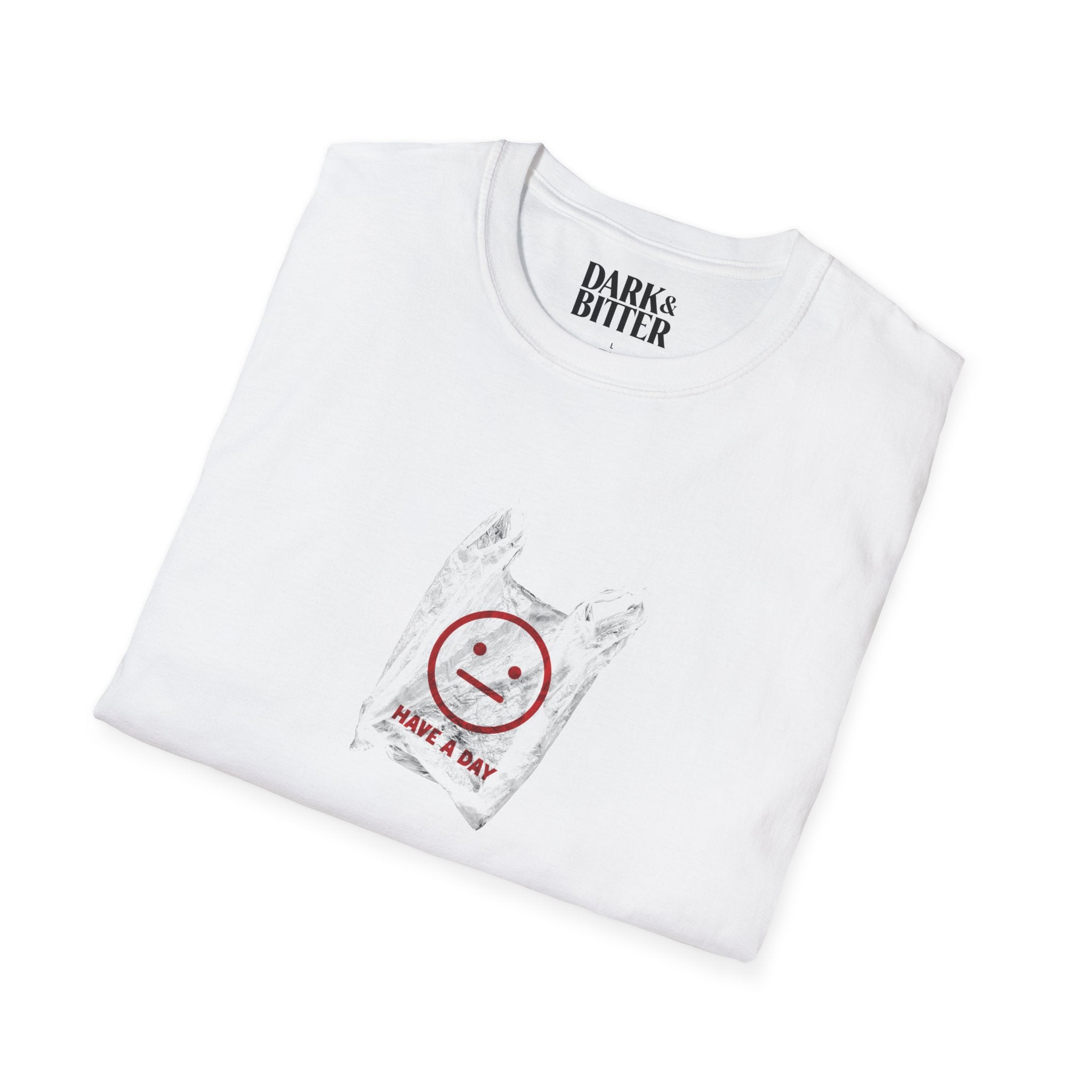 Have a day bag T-Shirt