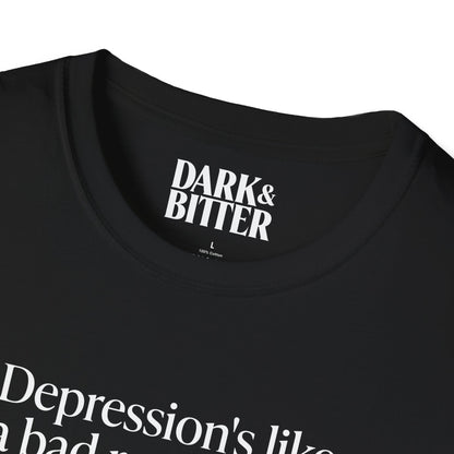 Depression is like a bad roommate T-Shirt