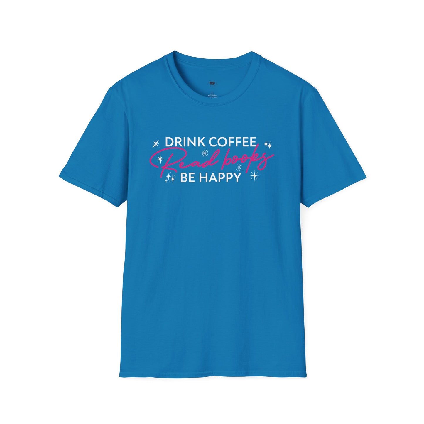 Drink coffee read books be happy, Coffee Lover Unisex T-Shirt, Funny Coffee Tee, Cute Gift for Baristas, Coffee Obsessed Apparel, Casual Everyday Wear