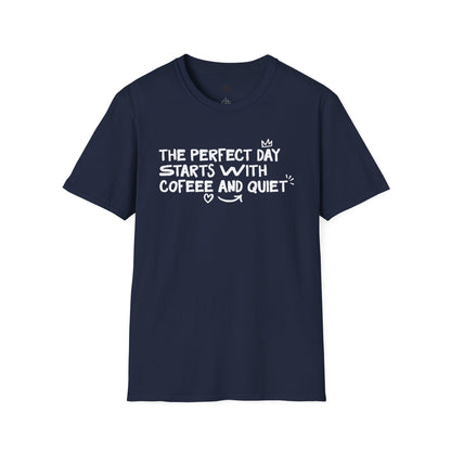 The perfect day starts with coffee and quiet, Coffee Lover Unisex T-Shirt