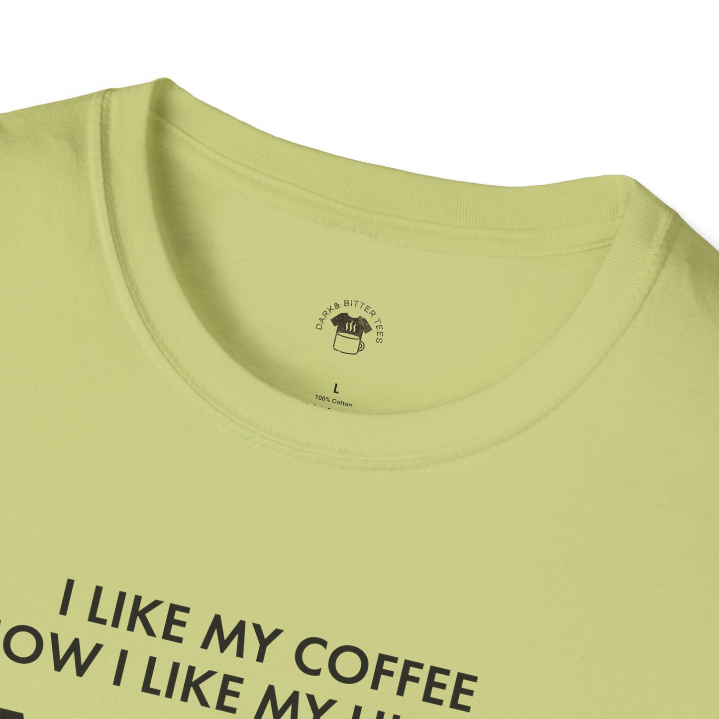Dark and too much, Coffee Lover Unisex T-Shirt