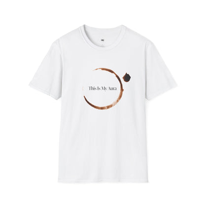 This is my aura, Coffee Lover Unisex T-Shirt