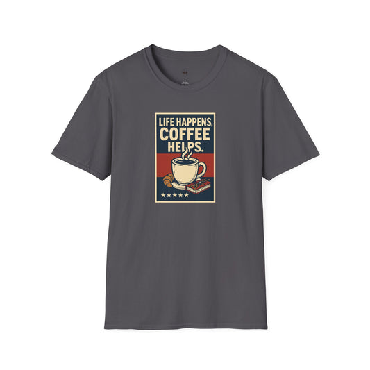 Life happens coffee helps, Coffee Lover Unisex T-Shirt, Funny Coffee Tee, Cute Gift for Baristas, Coffee Obsessed Apparel, Casual Everyday Wear