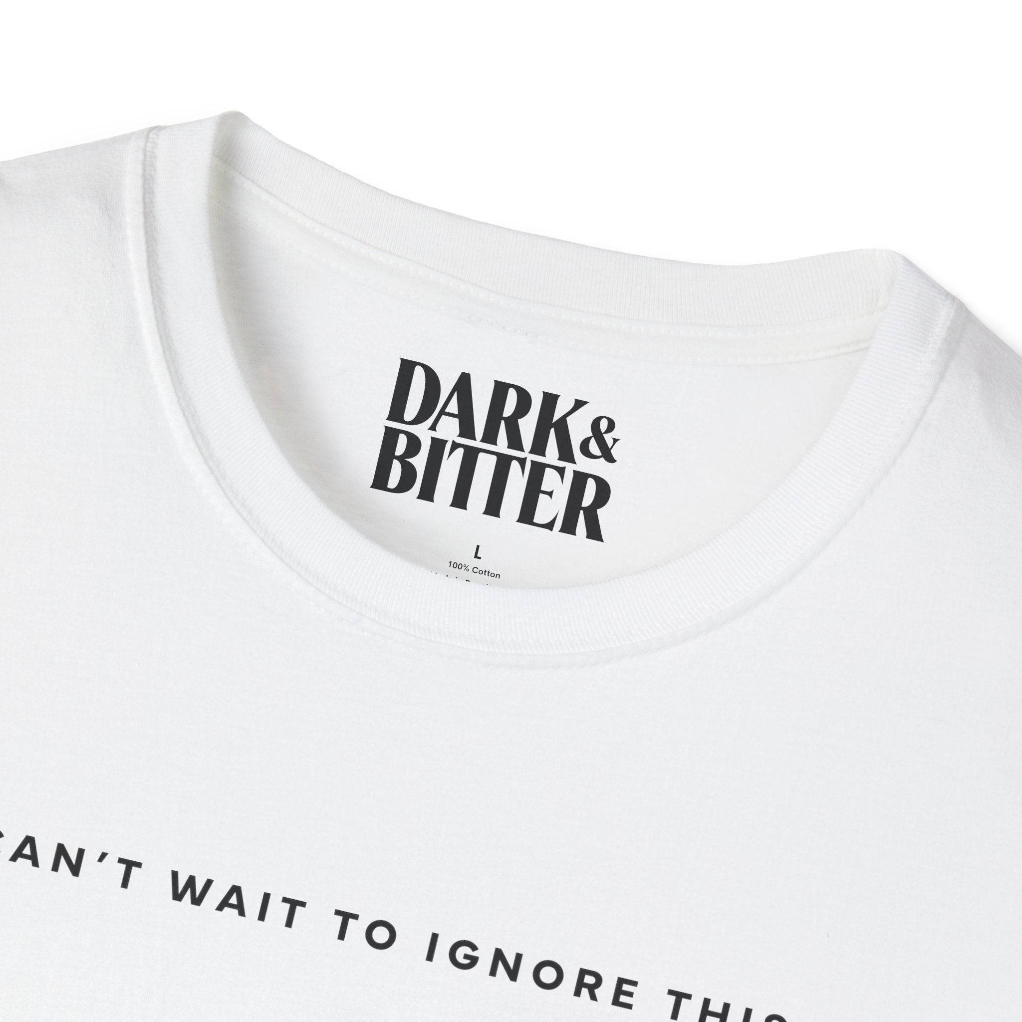 Can’t wait to ignore this T-Shirt