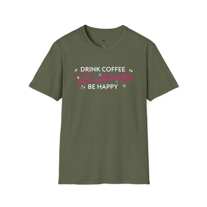 Drink coffee read books be happy, Coffee Lover Unisex T-Shirt, Funny Coffee Tee, Cute Gift for Baristas, Coffee Obsessed Apparel, Casual Everyday Wear