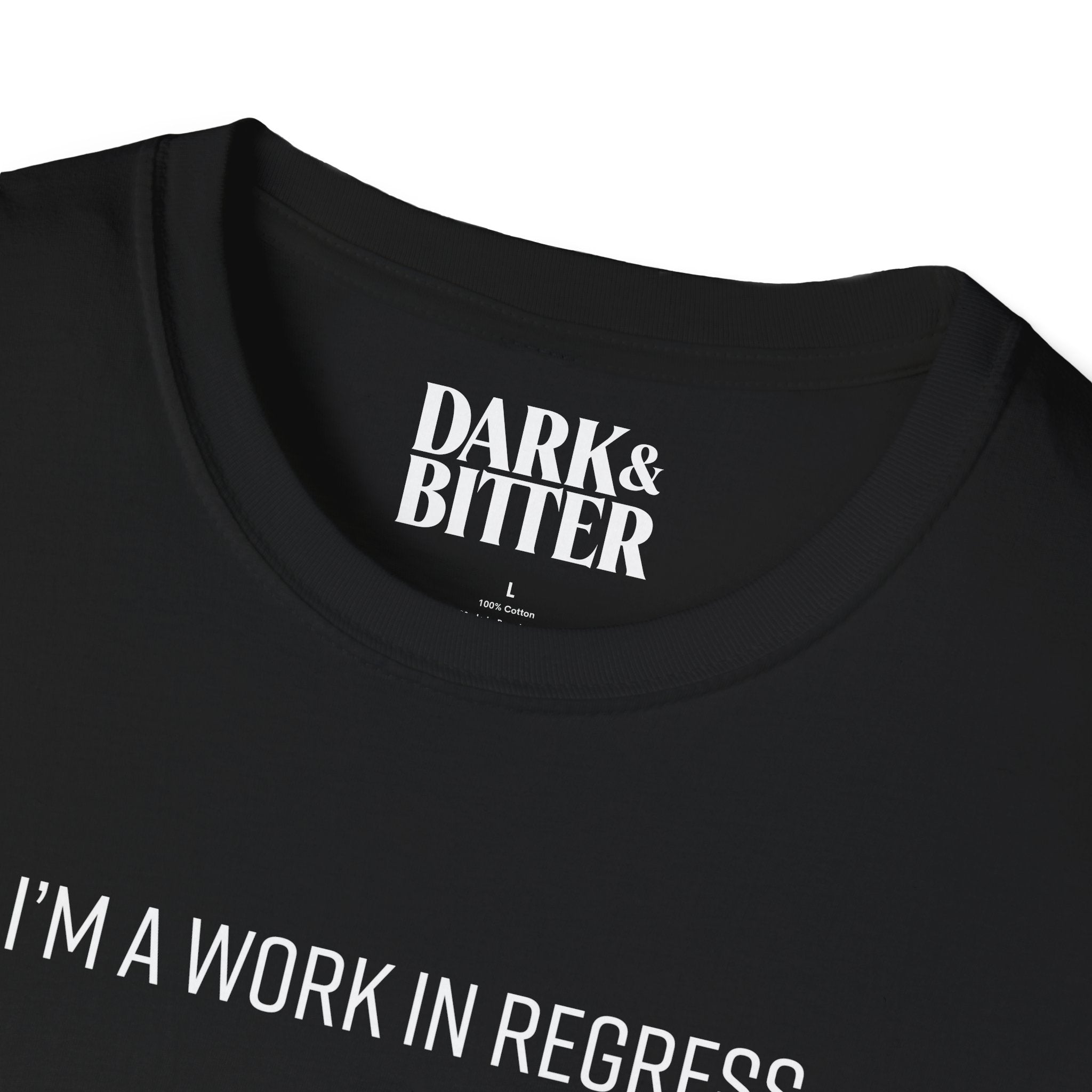 I'm a work in regress T-Shirt