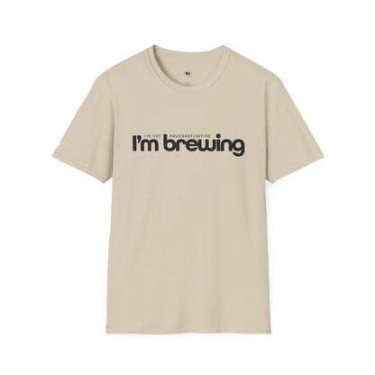 I'm not procrastinating, I'm brewing, Coffee Lover Unisex T-Shirt