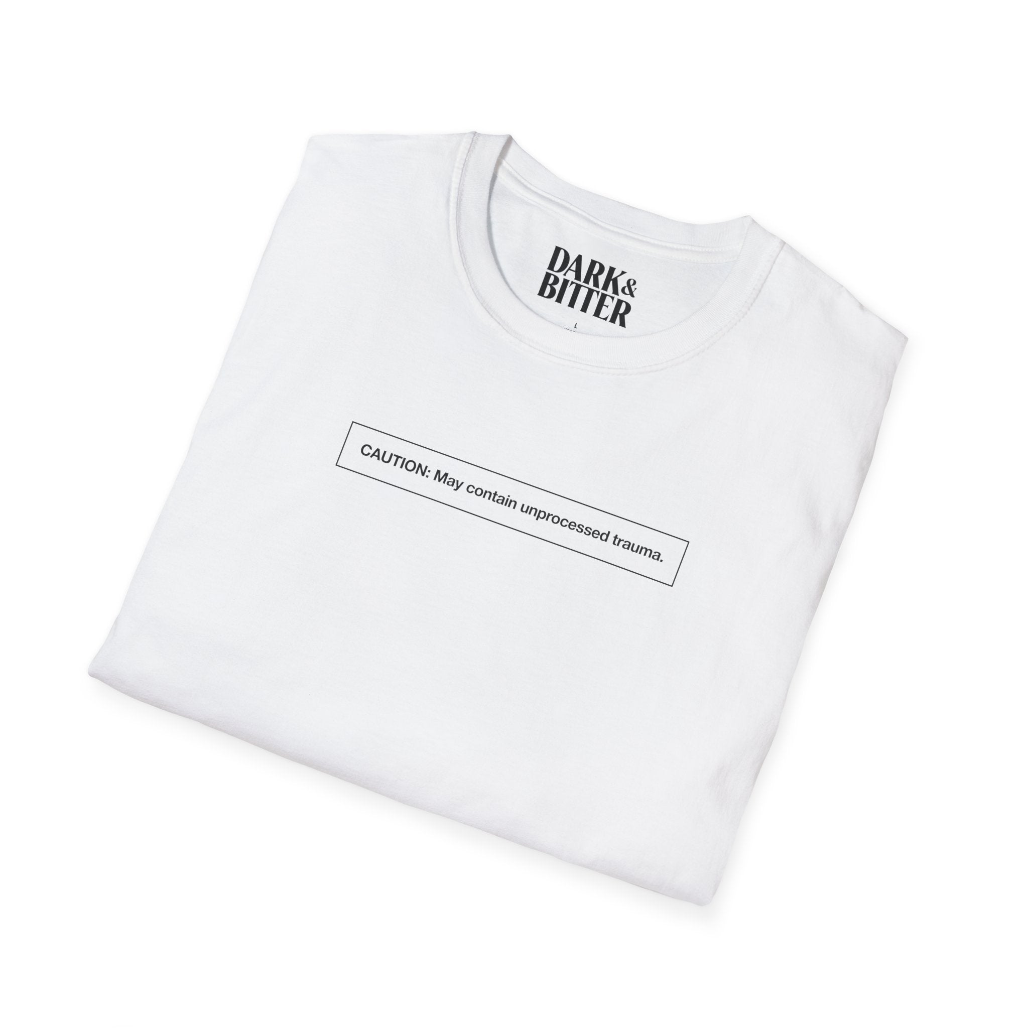 Caution: May contain unprocessed trauma T-Shirt