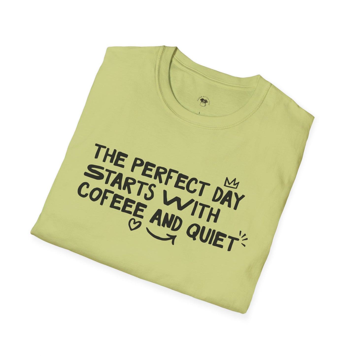The perfect day starts with coffee and quiet, Coffee Lover Unisex T-Shirt