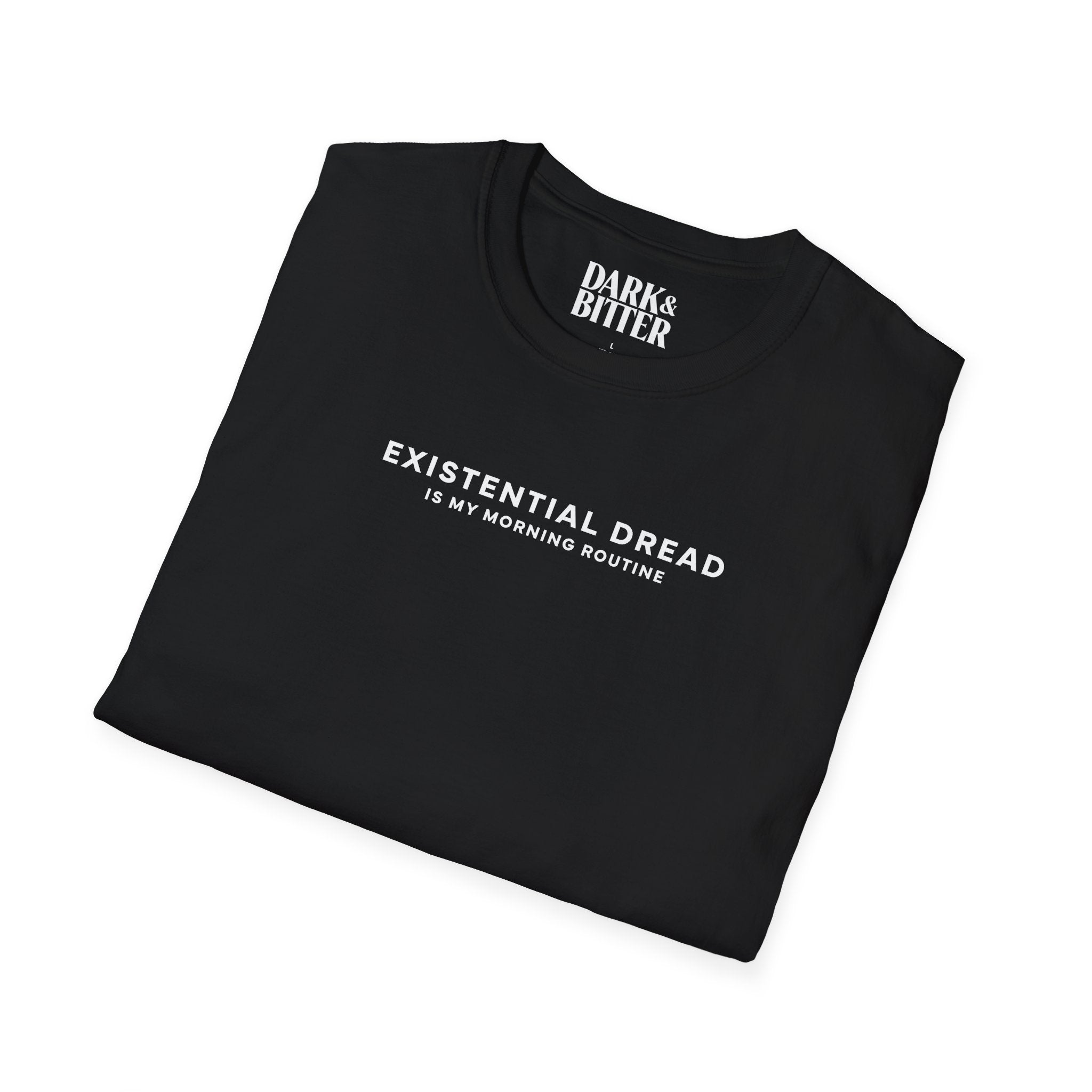 Existential dread is my morning routine T-Shirt