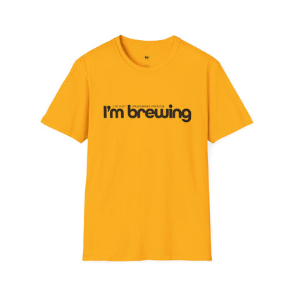 I'm not procrastinating, I'm brewing, Coffee Lover Unisex T-Shirt