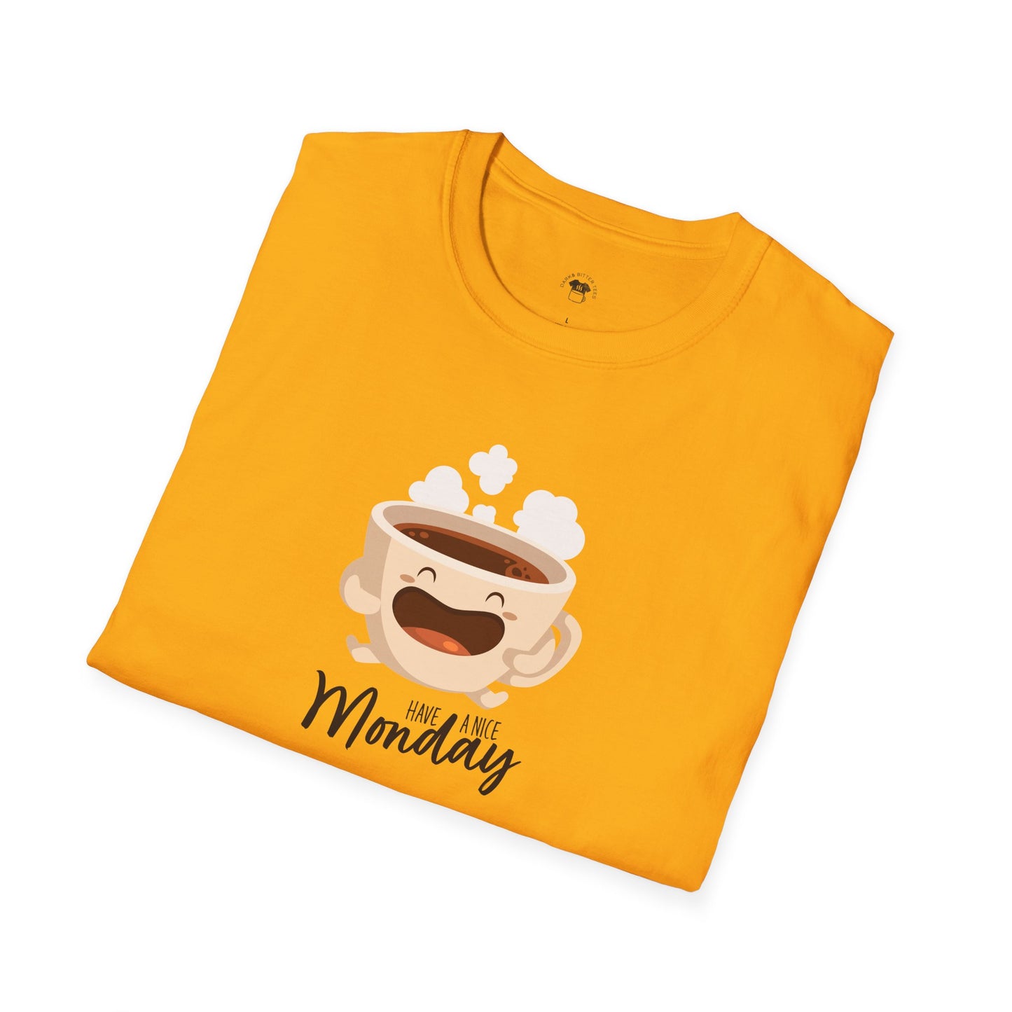 Have a nice Monday, Coffee Lover Unisex T-Shirt, Funny Coffee Tee, Cute Gift for Baristas, Coffee Obsessed Apparel, Casual Everyday Wear