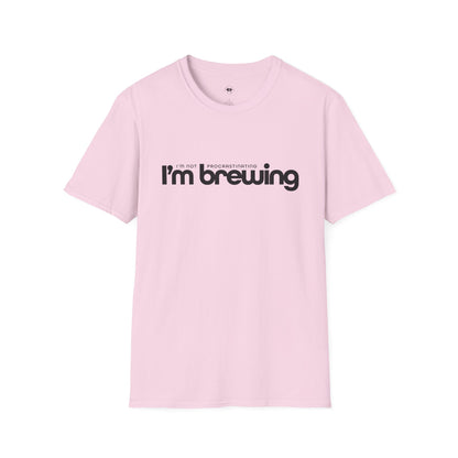 I'm not procrastinating, I'm brewing, Coffee Lover Unisex T-Shirt