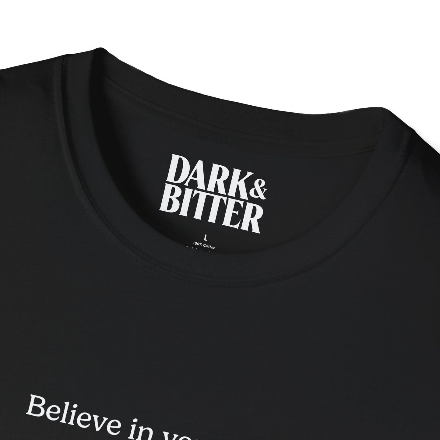 Believe in yourself, if possible T-Shirt